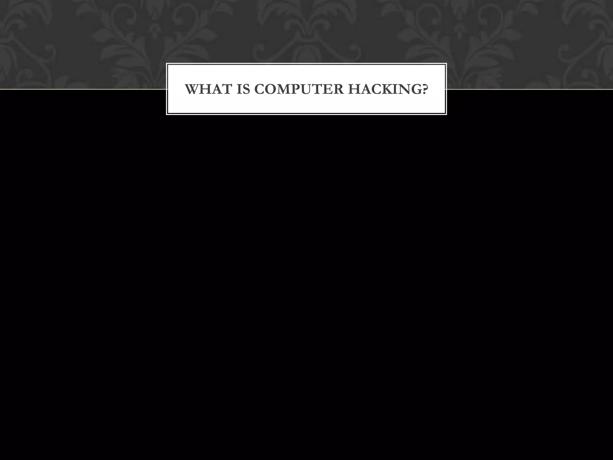 What is Computer Hacking?
