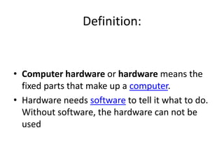Hardware Computing Definition Computer hadware | PPTX