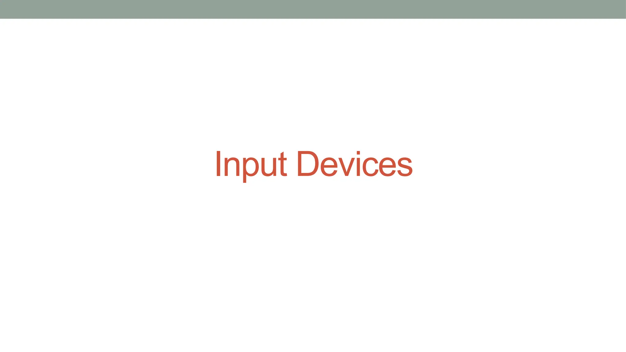 Input Devices
 