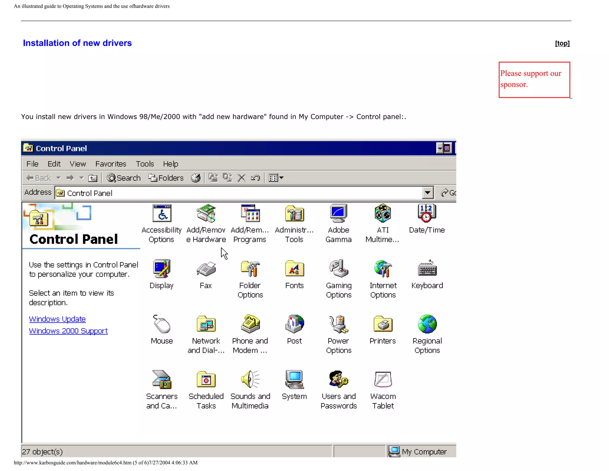 An illustrated guide to Operating Systems and the use ofhardware drivers




    Installation of new drivers                                                                                                    [top]



                                                                                                                   Please support our
                                                                                                                   sponsor.


   You install new drivers in Windows 98/Me/2000 with "add new hardware" found in My Computer -> Control panel:.




http://www.karbosguide.com/hardware/module6c4.htm (5 of 6)7/27/2004 4:06:33 AM
 