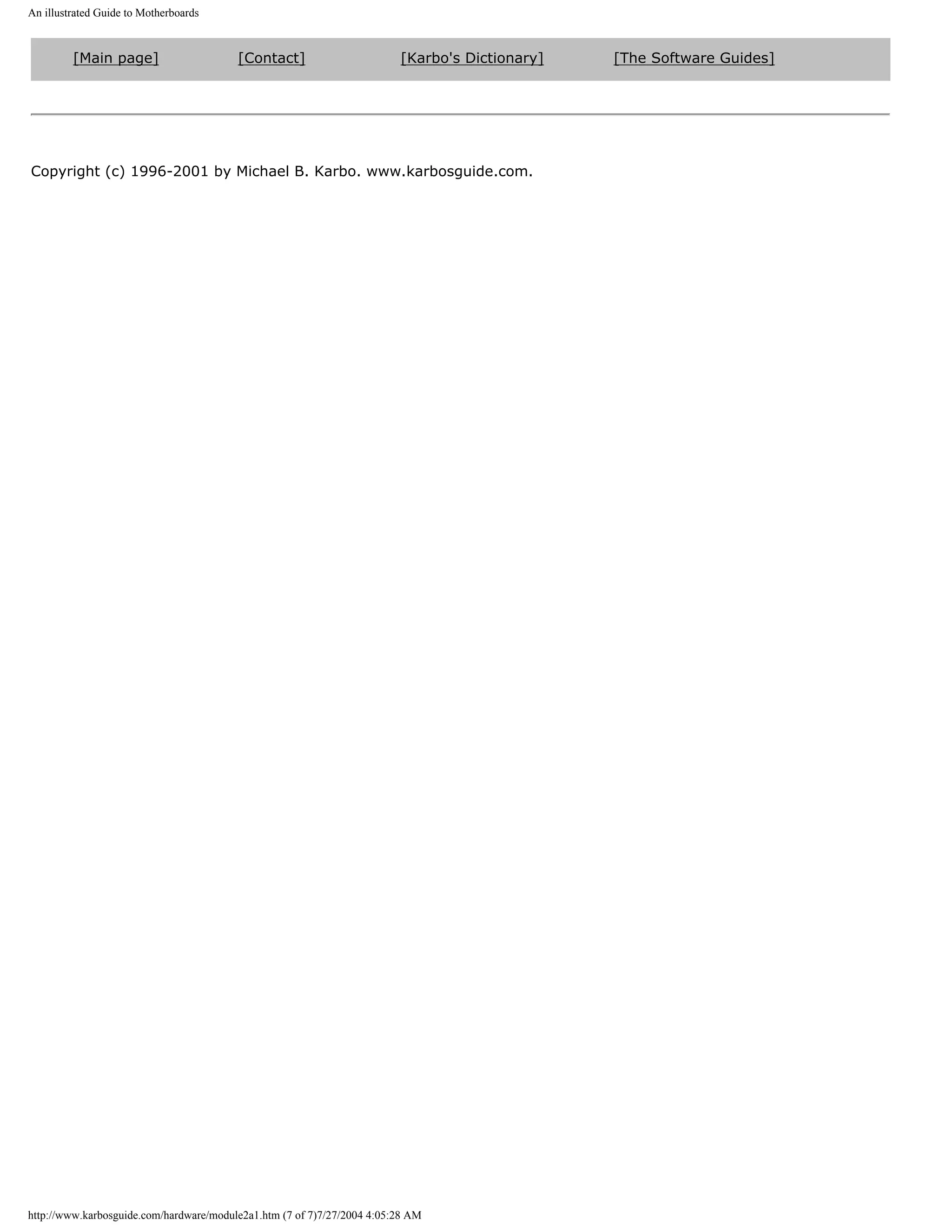 An illustrated Guide to Motherboards



         [Main page]                     [Contact]                       [Karbo's Dictionary]   [The Software Guides]




Copyright (c) 1996-2001 by Michael B. Karbo. www.karbosguide.com.




http://www.karbosguide.com/hardware/module2a1.htm (7 of 7)7/27/2004 4:05:28 AM
 