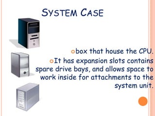 Inputcomputer hardware can take commands and be fed with informationInput DevicesKeyboard