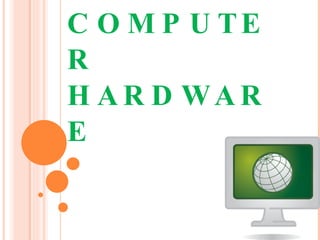 EVOLUTION OF COMPUTER HARDWARE 