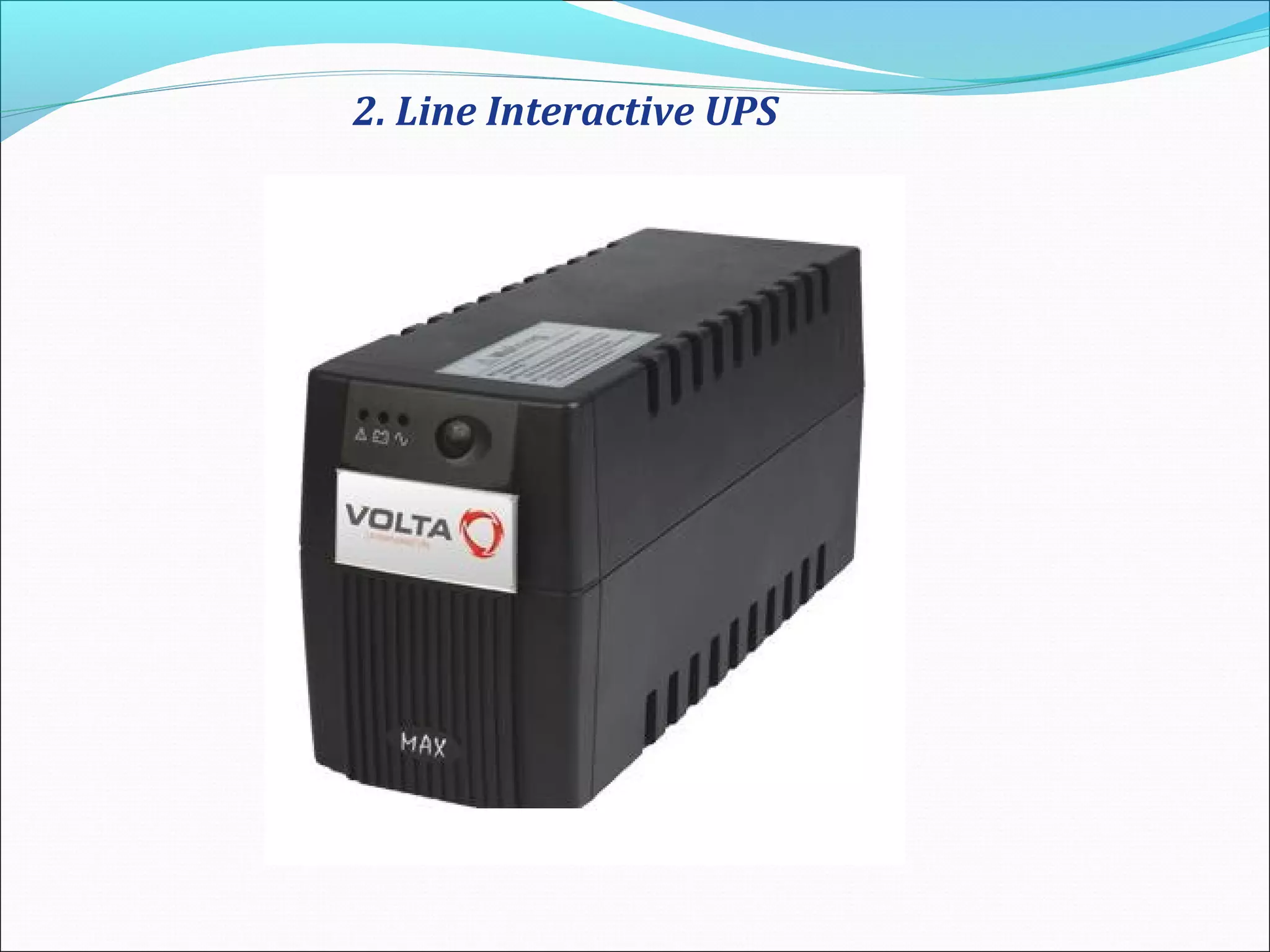 2. Line Interactive UPS
 