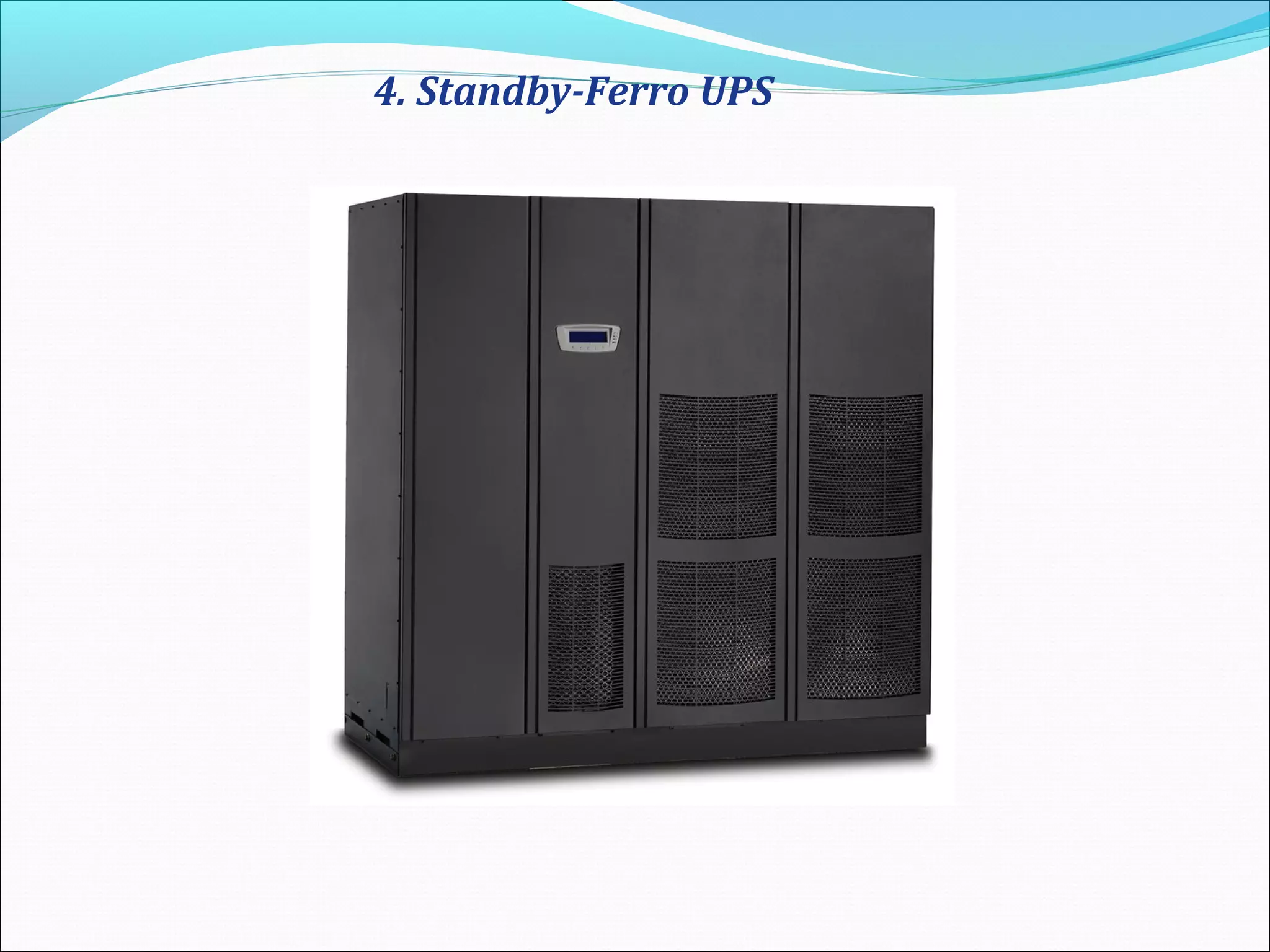 4. Standby-Ferro UPS
 