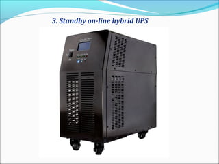 3. Standby on-line hybrid UPS
 