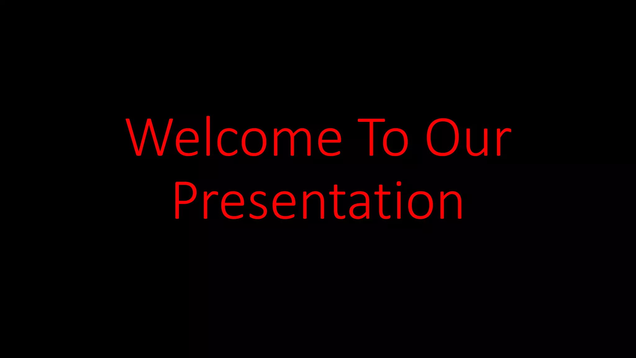 Welcome To Our
Presentation
 