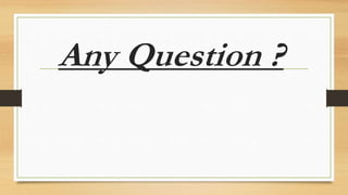 Any Question ?
 