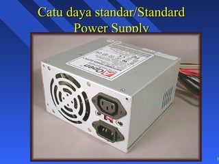 Catu daya standar/Standard
      Power Supply




                             30
 