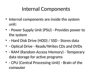 Internal System Unit Storage Components computer_hardware_components with details.pptx