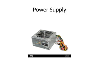 Power Supply
 