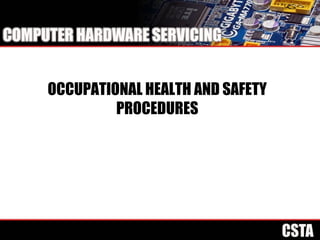 OCCUPATIONAL HEALTH AND SAFETY
PROCEDURES
 