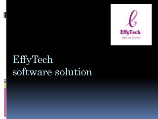EffyTech
software solution
 