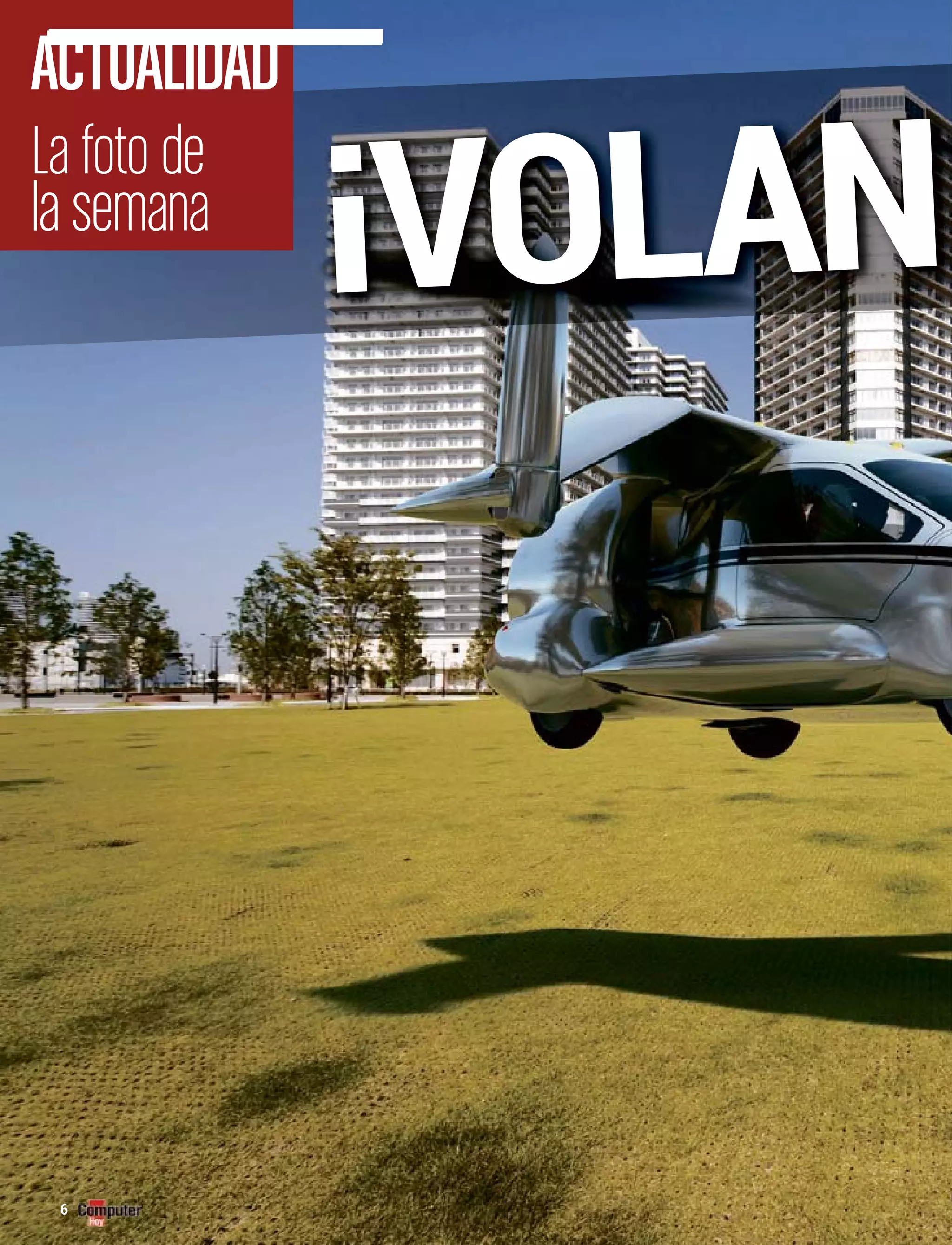 La foto de
la semana
ACTUALIDAD
6
¡VOLAN
 