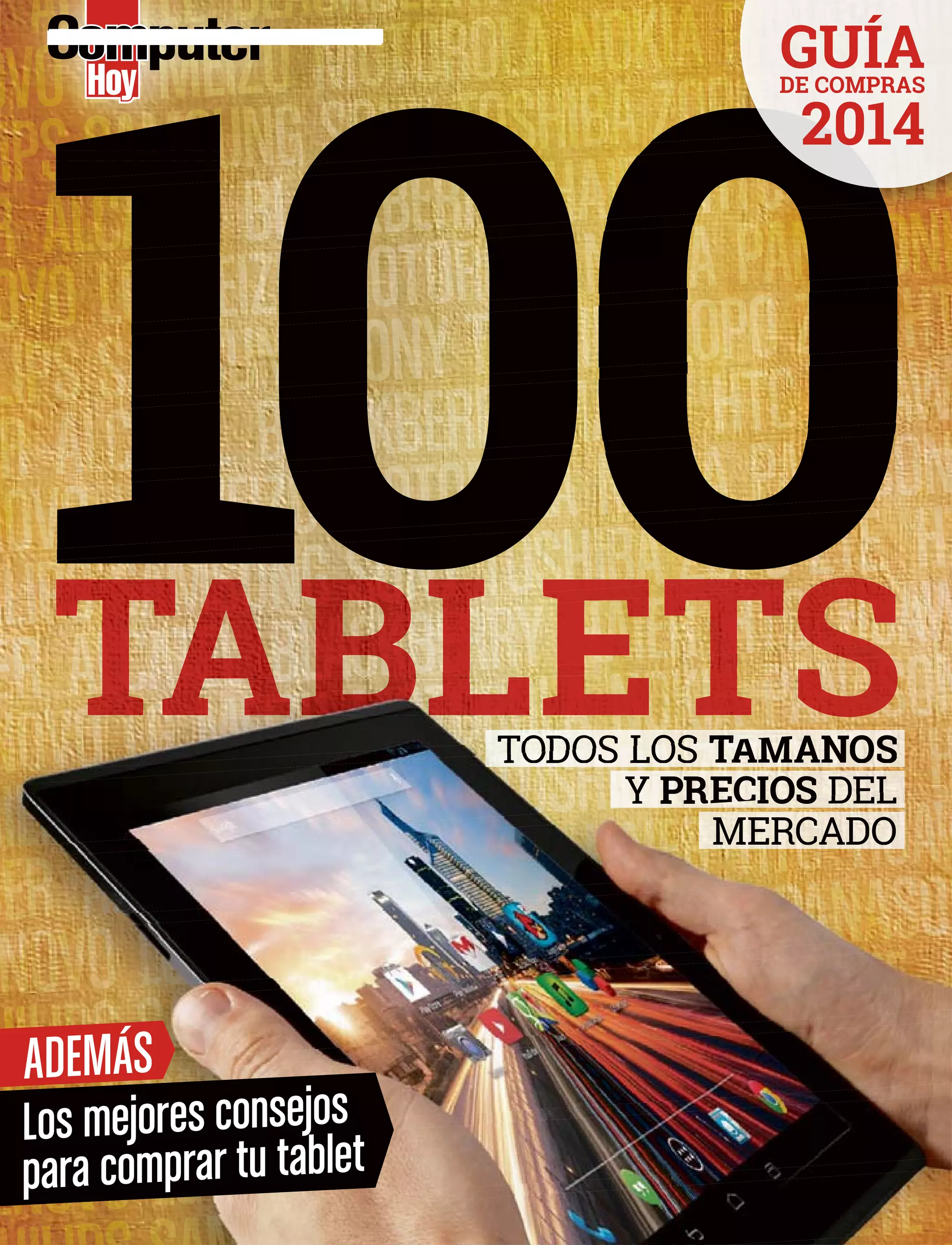 GUÍADE COMPRAS
2014
ADEMÁS
Los mejores consejos
para comprar tu tablet
TODOS LOS TT
IOS DEL
 