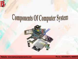 Website: www.batracomputercentre.com Ph.no.: 8222066670, 4000670
 