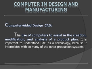Computer in Design and Manufacturing | PPTX