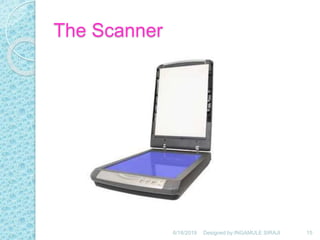The Scanner
6/18/2019 15Designed by:INGAMULE SIRAJI
 