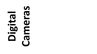 Digital
Cameras
 