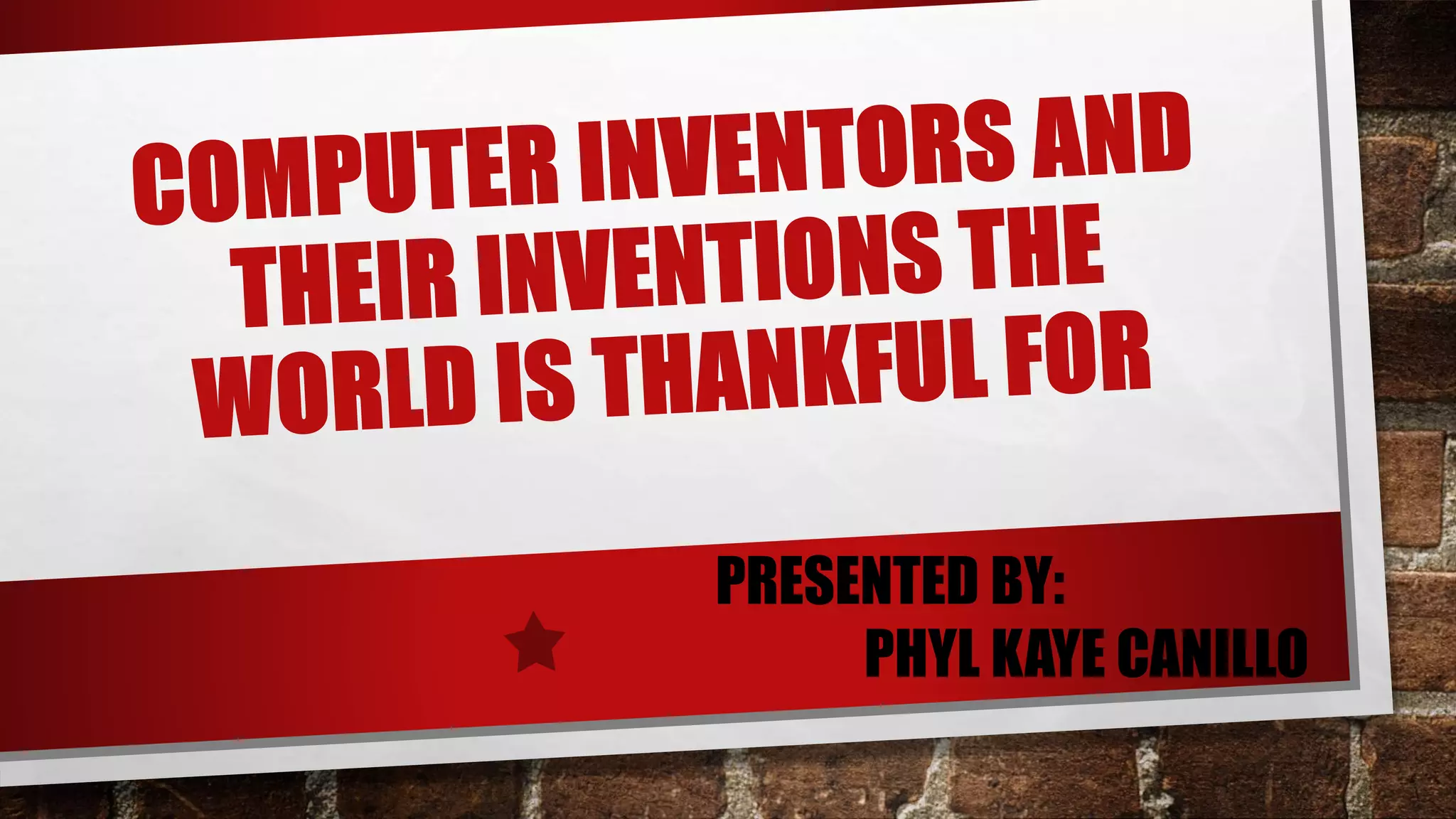 Computer inventors and their inventions the world is thankful for | PPTX