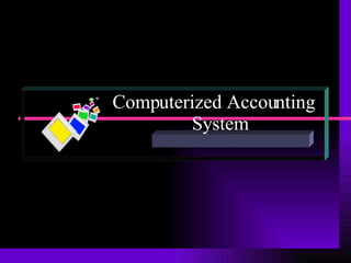 Computerized Accounting System 