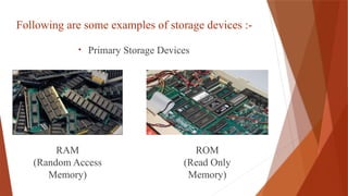 Primary Storage Examples Rom computeritscomponents-1901260045209.pptx