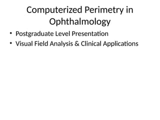 Comprehensive Guide to Computerized Perimetry in Ophthalmology: Visual ...