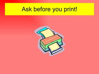 Ask before you print! 