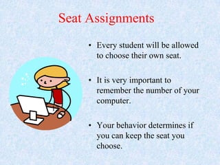 Seat Assignments<br />Every student will be allowed to choose their own seat.<br />It is very important to remember the nu...