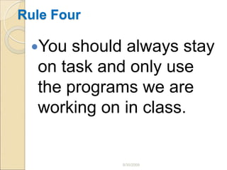 To have fun!8/30/2009Computer Lab Rules