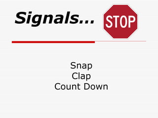 Signals… Snap Clap Count Down 
