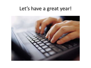 Let’s have a great year! 

