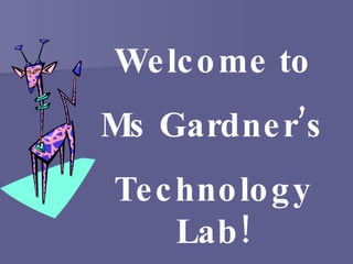Welcome to Ms Gardner’s Technology Lab! 