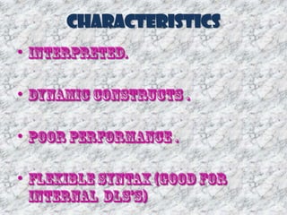 Characteristics
•
•
•
•
 