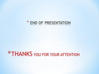 *THANKS YOU FOR YOUR ATTENTION
 