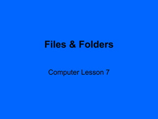 Files & Folders Computer Lesson 7 
