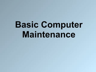Basic Computer Maintenance 