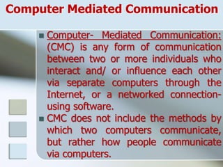 Computer Mediated Communication Ppt Computer Mediated Communication Ppt