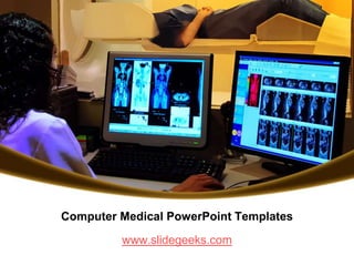 Computer Medical PowerPoint Templates www.slidegeeks.com 