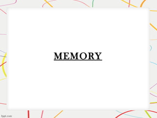 MEMORY
 