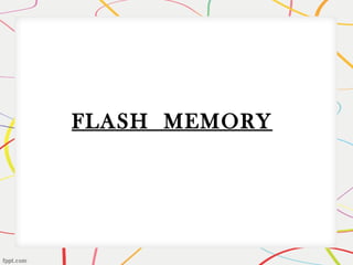 FLASH MEMORY
 