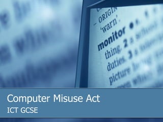 Computer Misuse Act ICT GCSE 