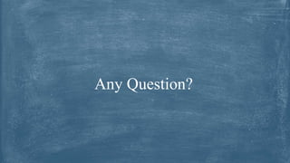 Any Question?
 