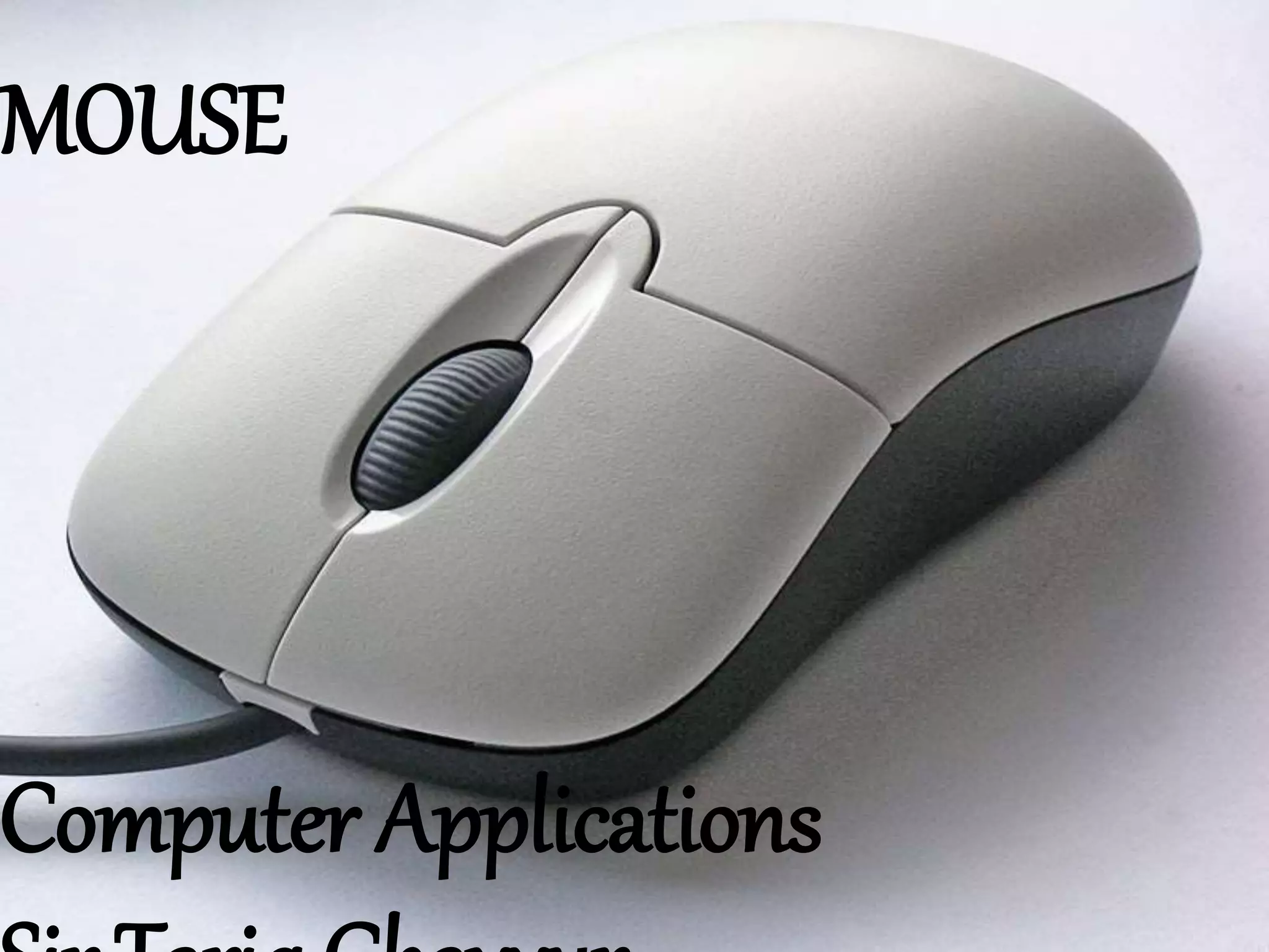 MOUSE
Computer Applications
 