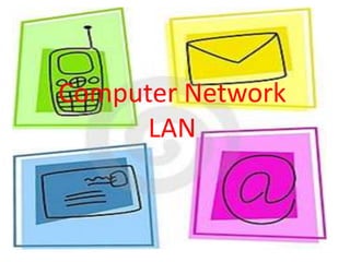 Computer NetworkLAN 