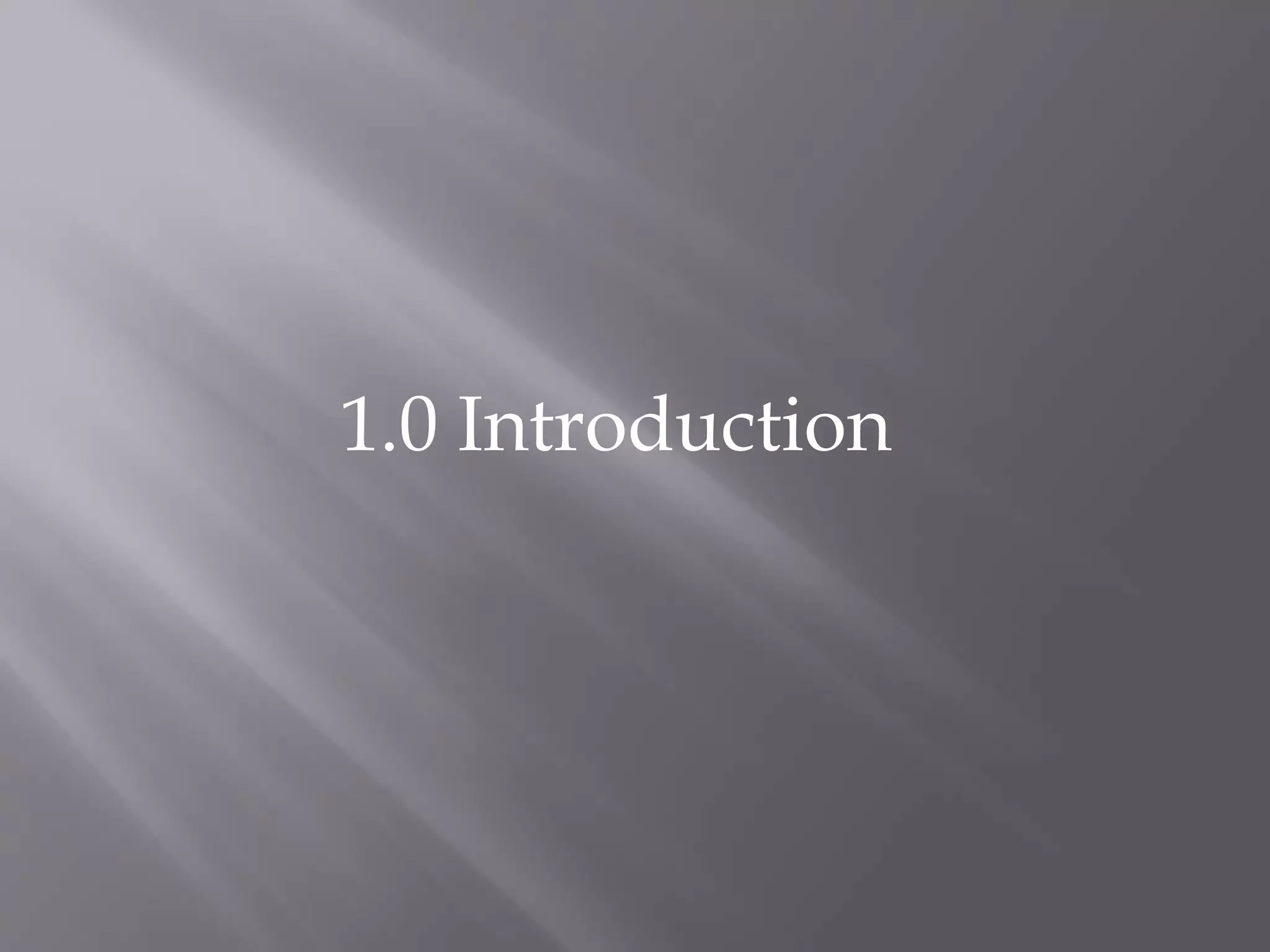 1.0 Introduction
 