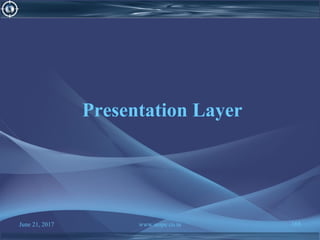 June 21, 2017 www.snipe.co.in 168
Presentation Layer
 
