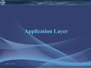June 21, 2017 www.snipe.co.in 180
Application Layer
 