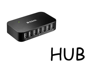 HUB
 