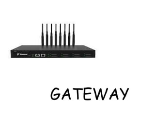 GATEWAY
 